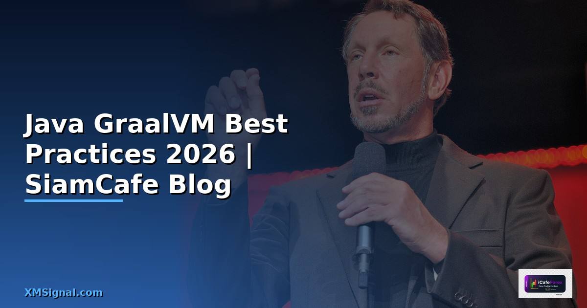 Java GraalVM Best Practices ที่ต้องรู้
