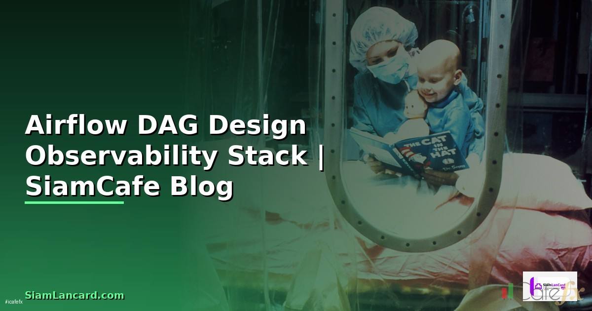Airflow DAG Design Observability Stack
