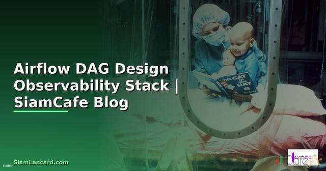 Airflow DAG Design Observability Stack