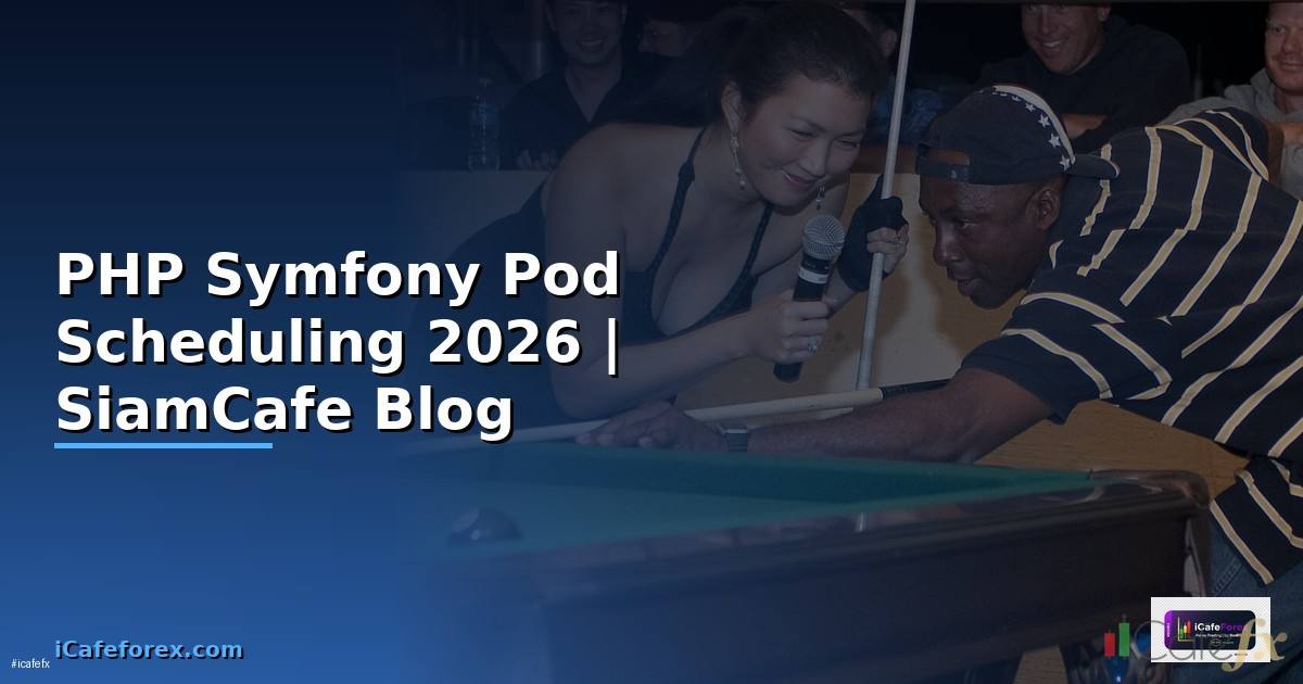 PHP Symfony Pod Scheduling
