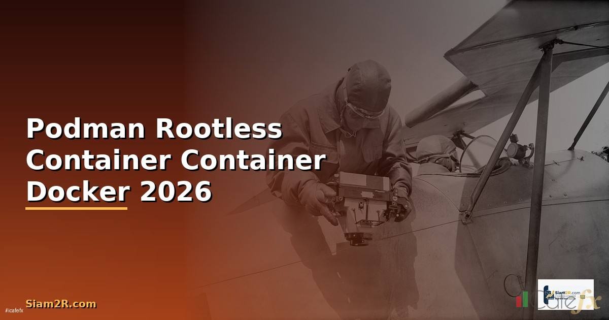 Podman Rootless Container — คู่มือ Container