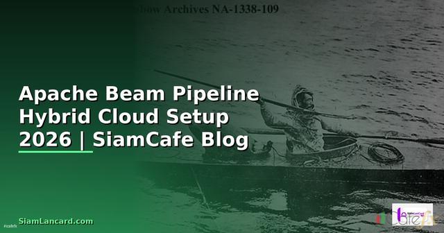 Apache Beam Pipeline Hybrid Cloud Setup