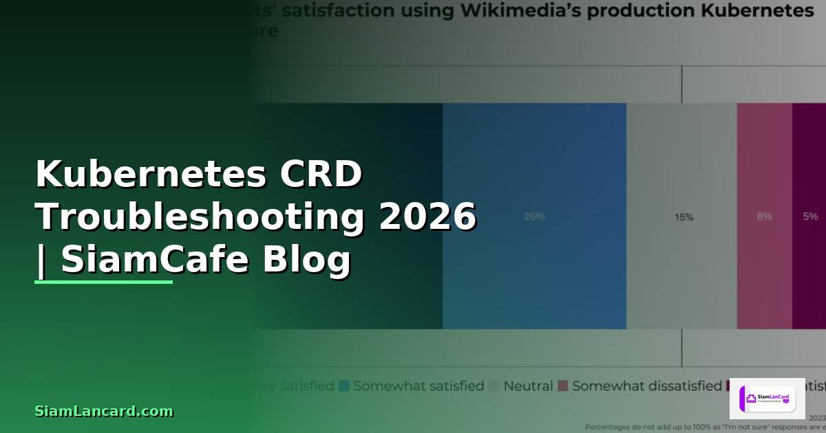Kubernetes CRD Troubleshooting แก้ปัญหา