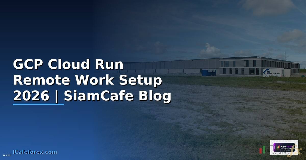 GCP Cloud Run Remote Work Setup