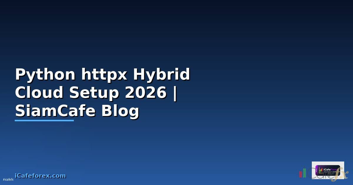 Python httpx Hybrid Cloud Setup