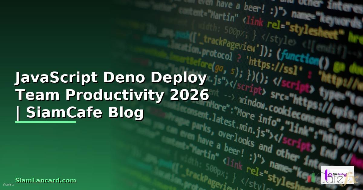 JavaScript Deno Deploy Team Productivity