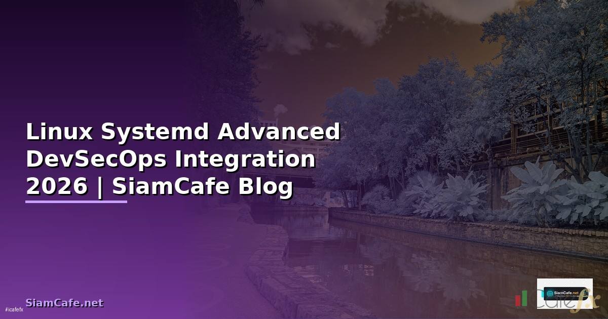 Linux Systemd Advanced DevSecOps Integration