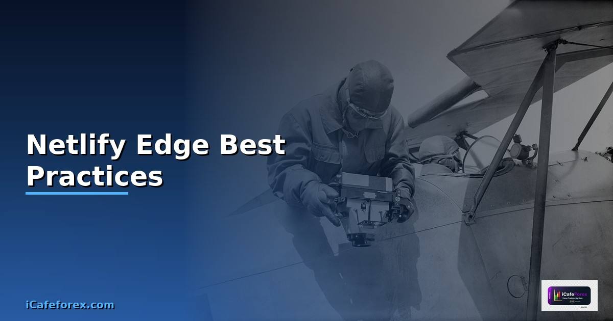 Netlify Edge Best Practices ที่ต้องรู้ —