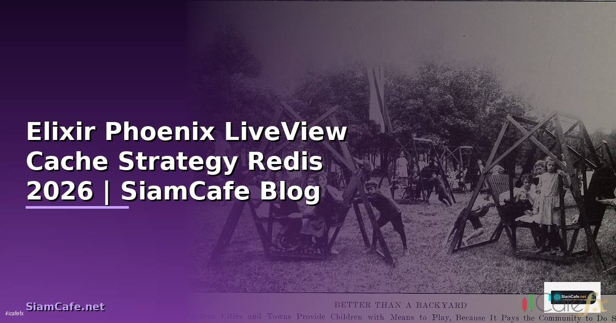Elixir Phoenix LiveView Cache Strategy Redis
