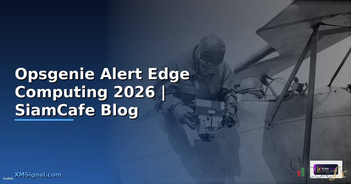 Opsgenie Alert Edge Computing