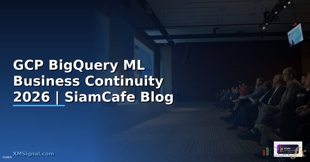 GCP BigQuery ML Business Continuity
