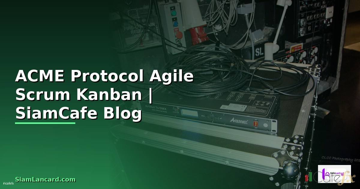 ACME Protocol Agile Scrum Kanban