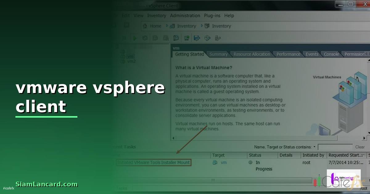vmware vsphere client คือ — วิธีตั้งค่าและใช้งานจริงพร้อมตัวอย่าง