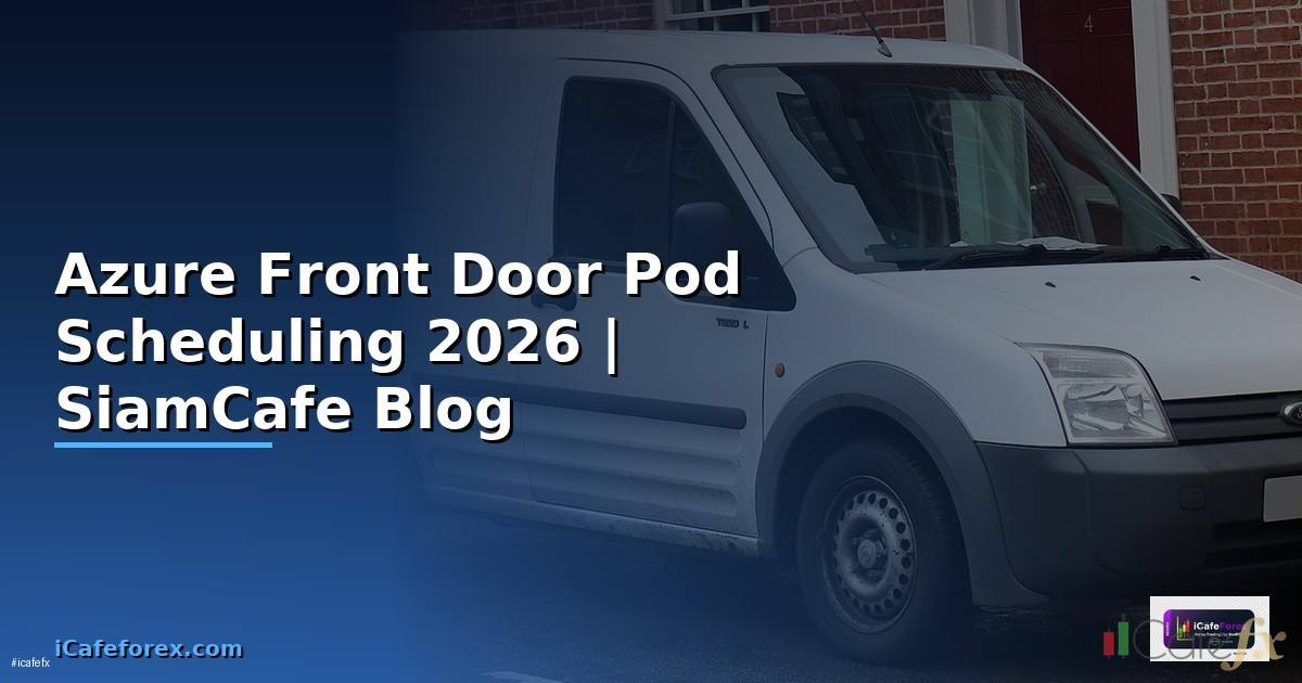 Azure Front Door Pod Scheduling