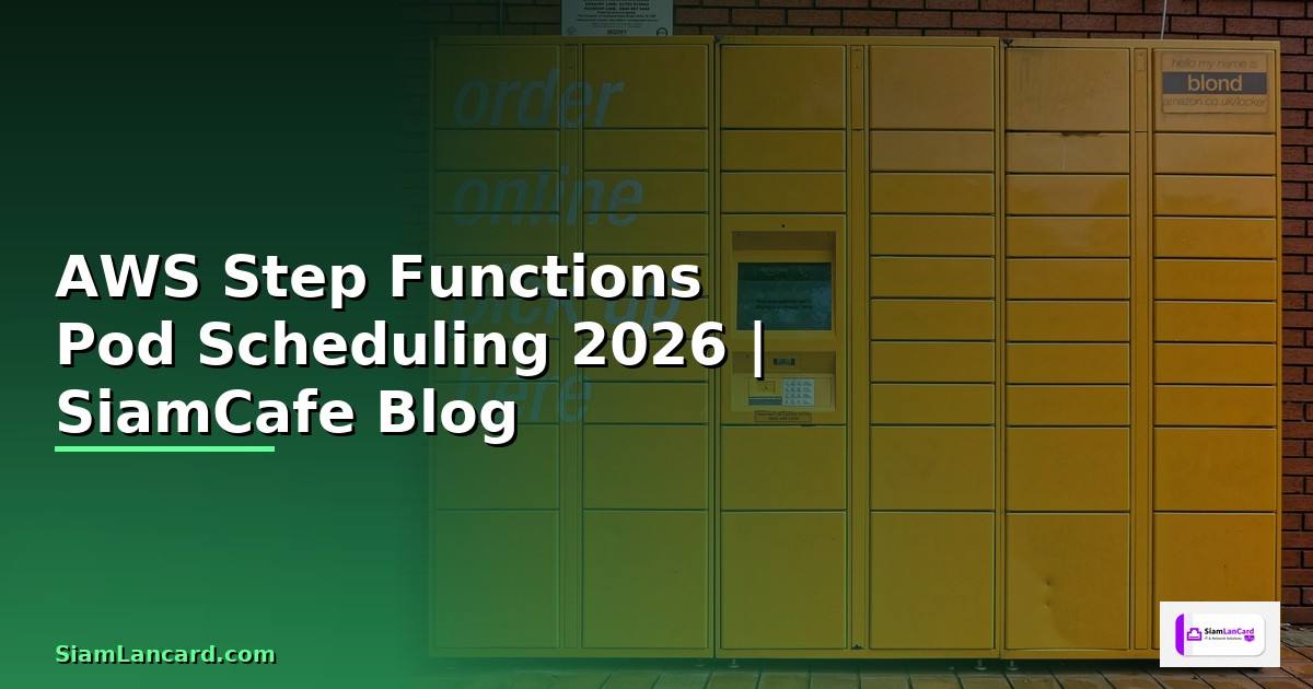 AWS Step Functions Pod Scheduling