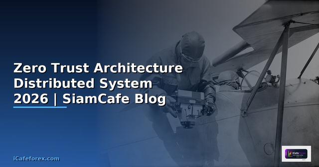 Zero Trust Architecture Distributed System