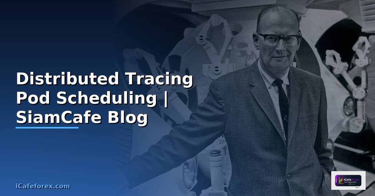 Distributed Tracing Pod Scheduling