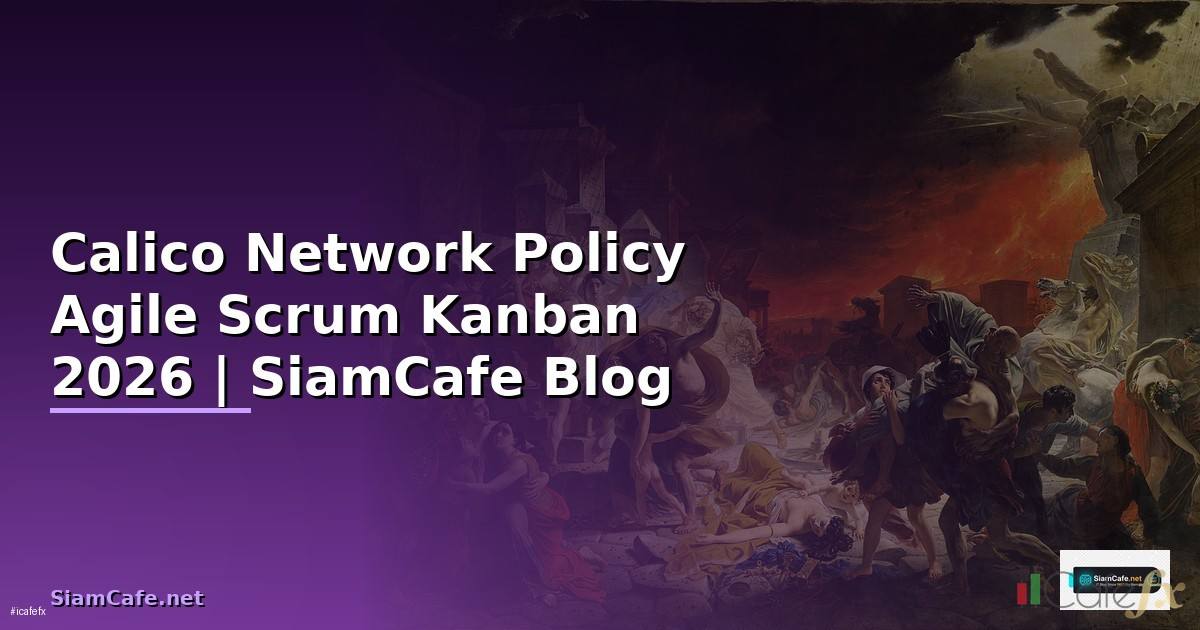 Calico Network Policy Agile Scrum Kanban