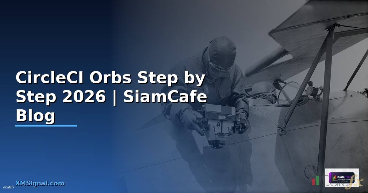 CircleCI Orbs สำหรับมือใหม่ Step by Step