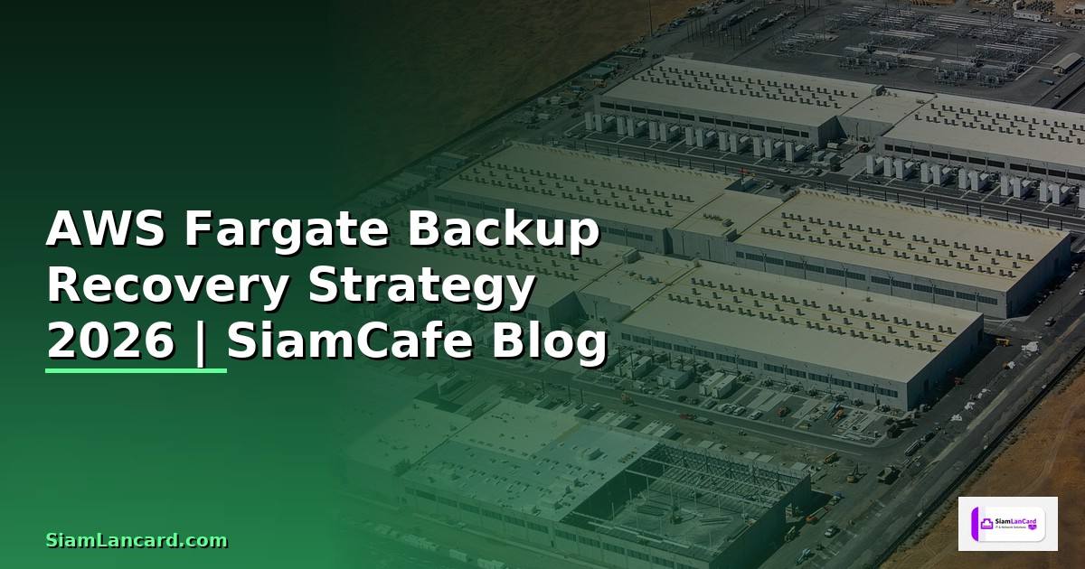 AWS Fargate Backup Recovery Strategy