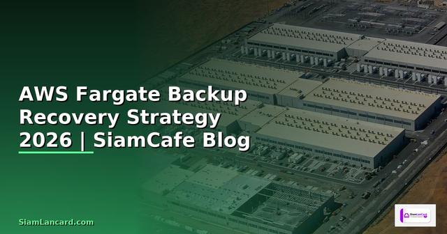 AWS Fargate Backup Recovery Strategy
