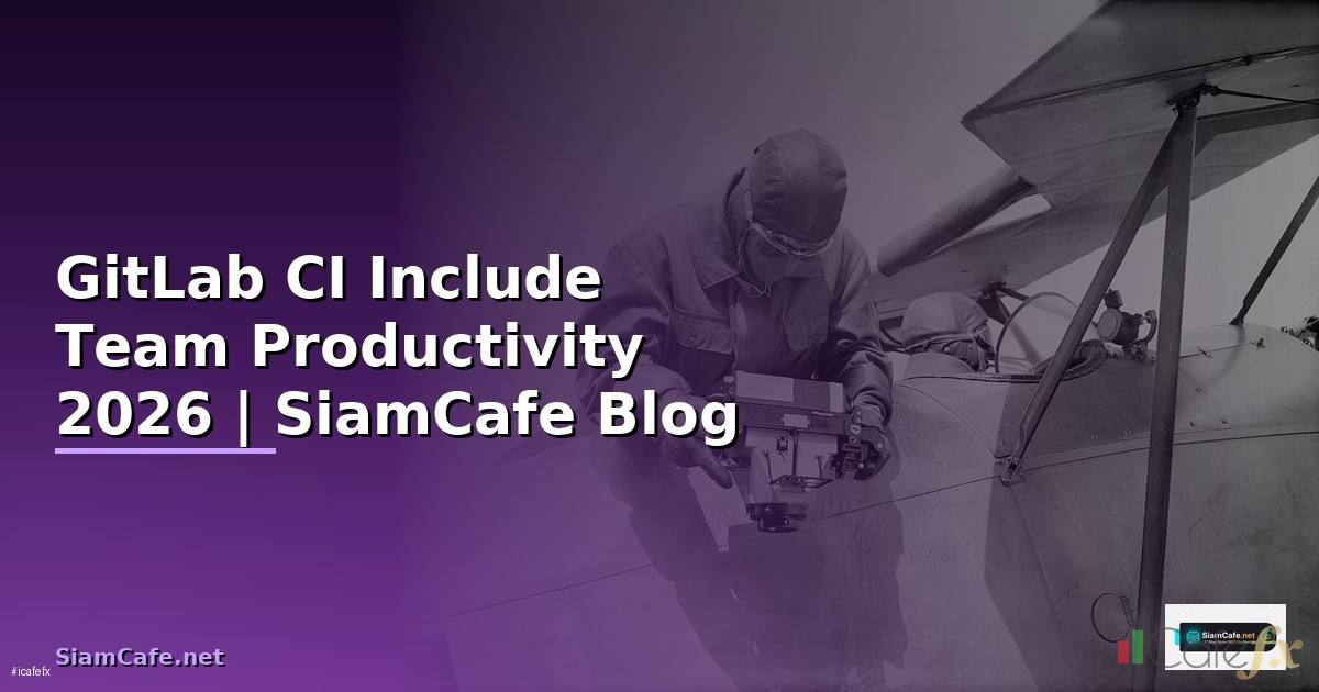 GitLab CI Include Team Productivity