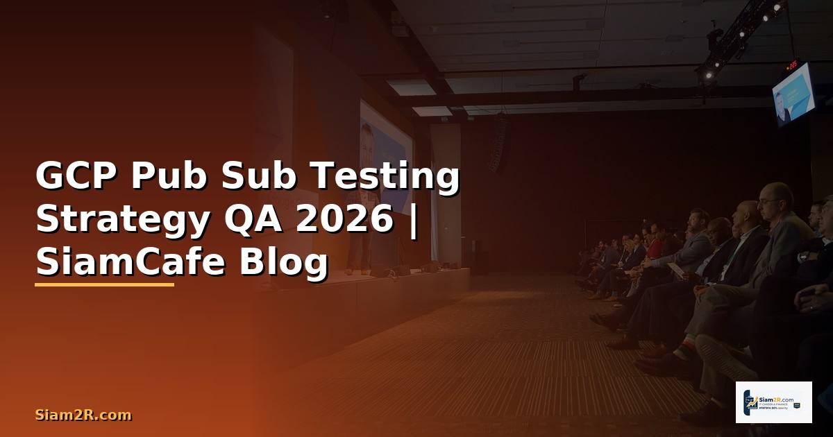 GCP Pub Sub Testing Strategy QA