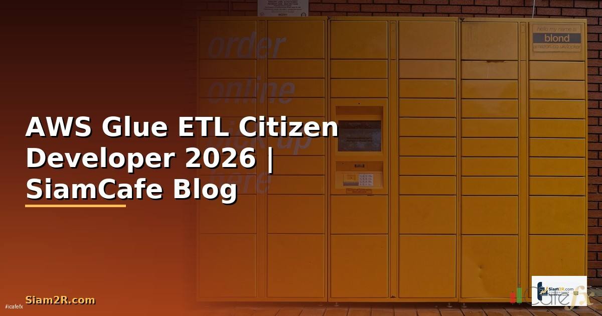 AWS Glue ETL Citizen Developer