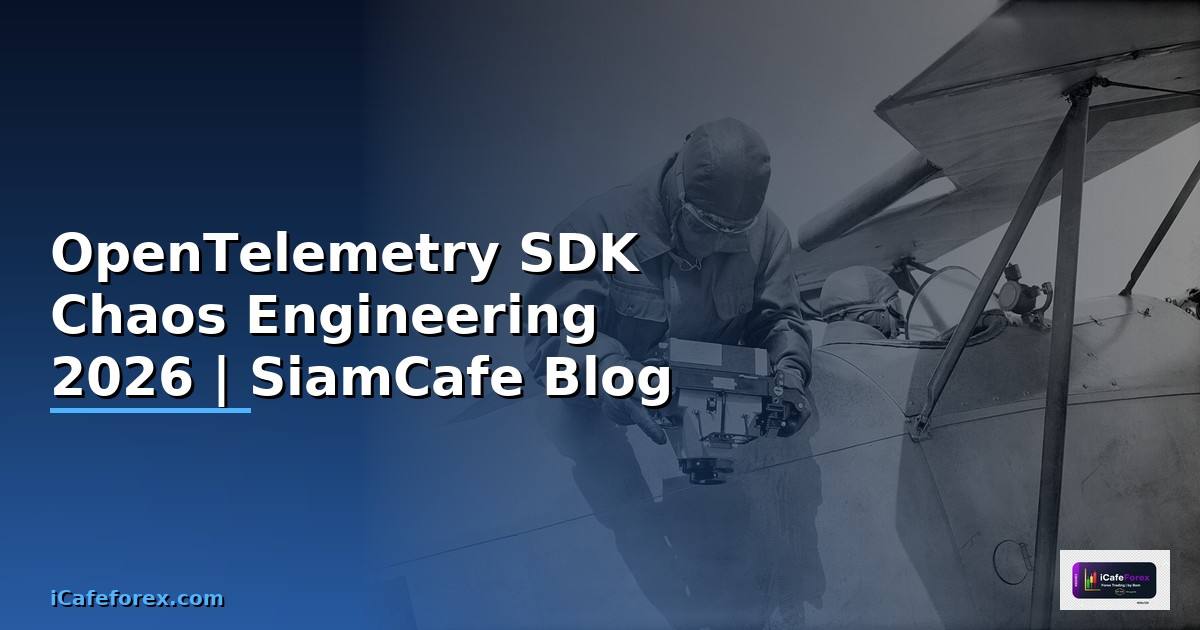 OpenTelemetry SDK Chaos Engineering