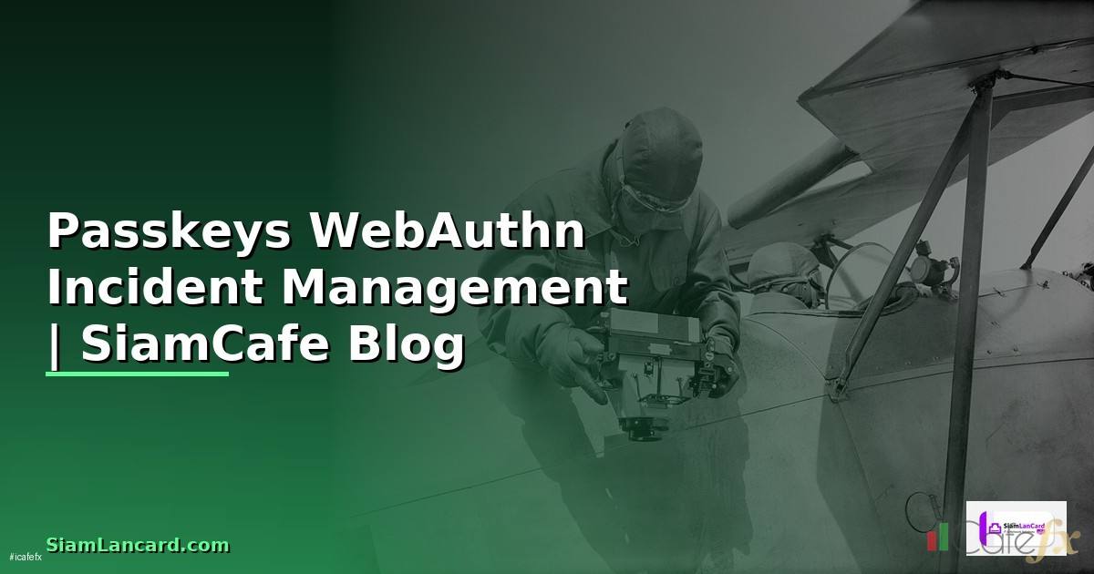 Passkeys WebAuthn Incident Management