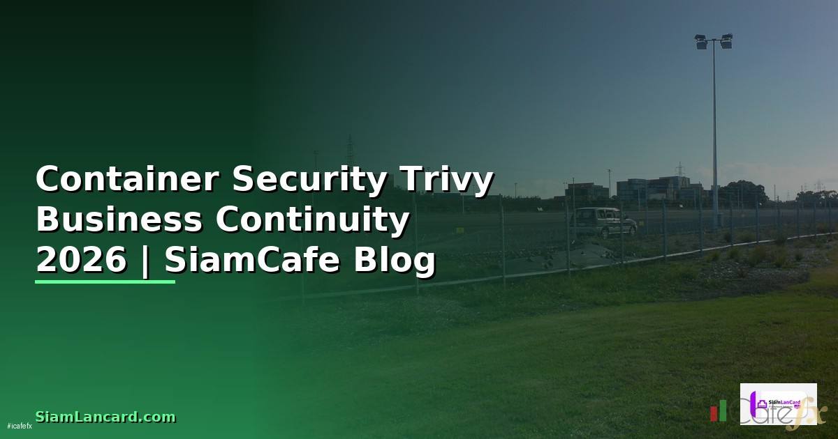Container Security Trivy Business Continuity
