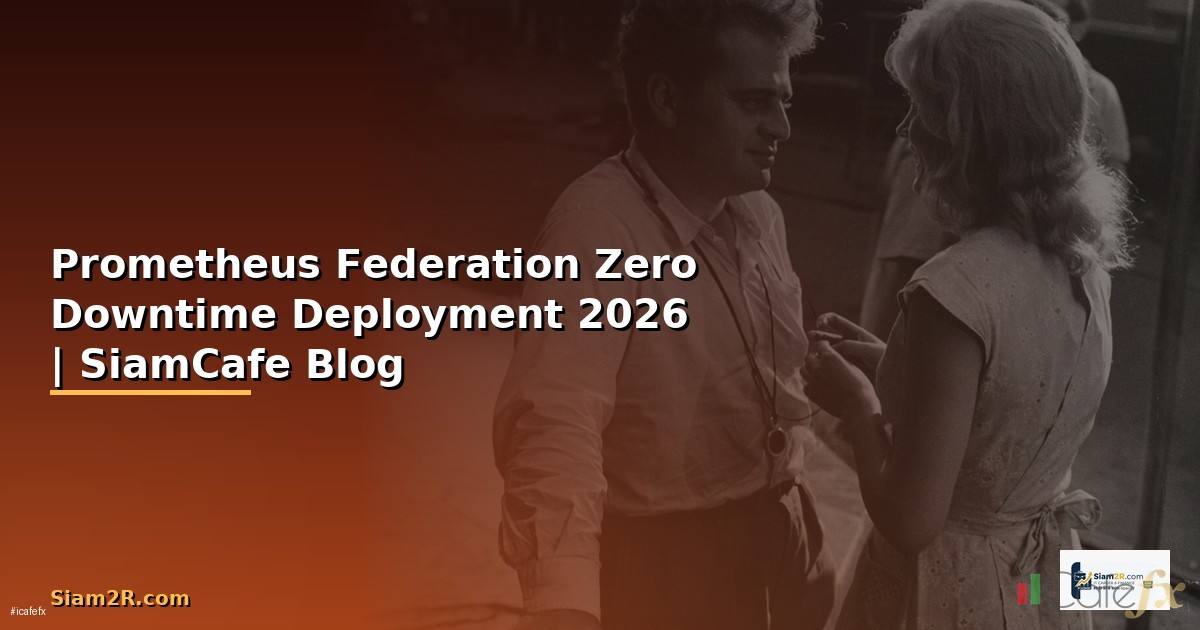 Prometheus Federation Zero Downtime Deployment