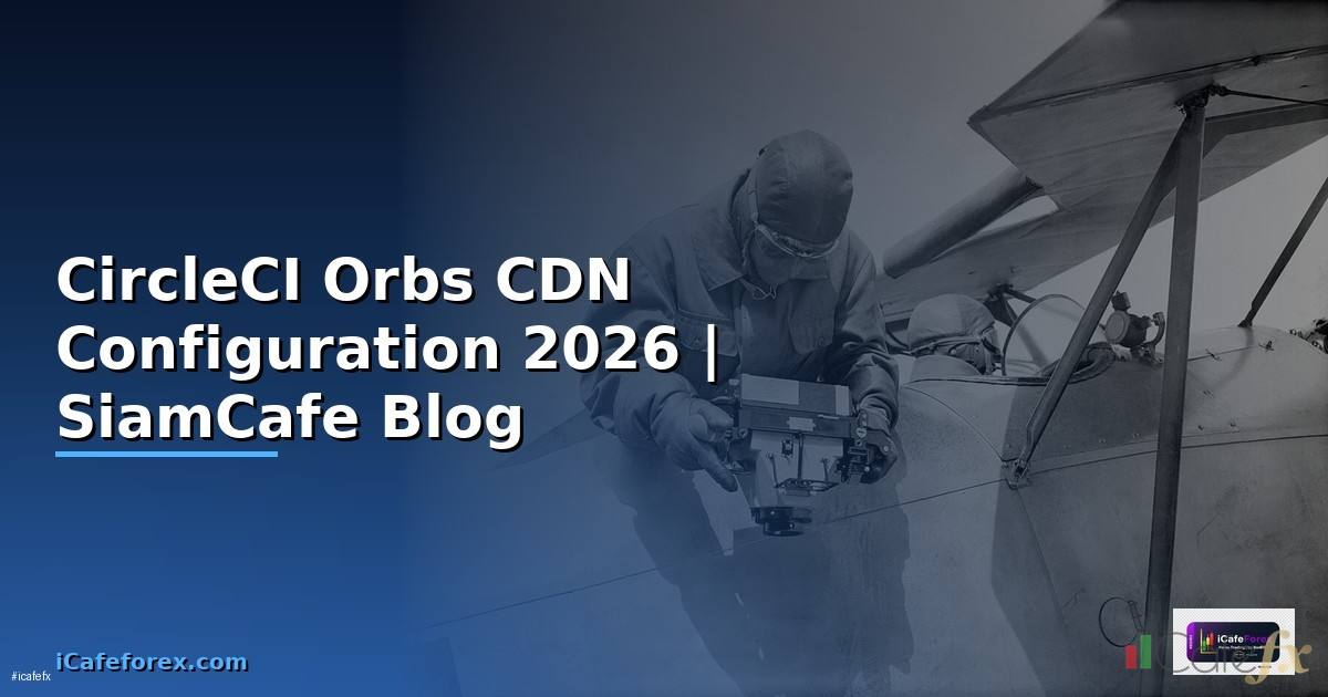 CircleCI Orbs CDN Configuration