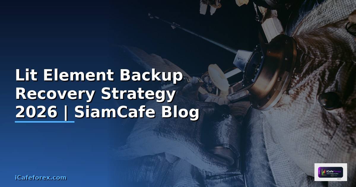 Lit Element Backup Recovery Strategy