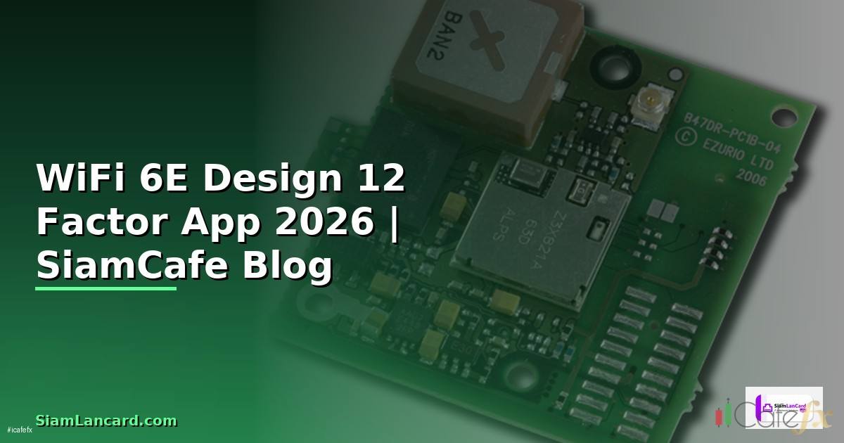 WiFi 6E Design 12 Factor App