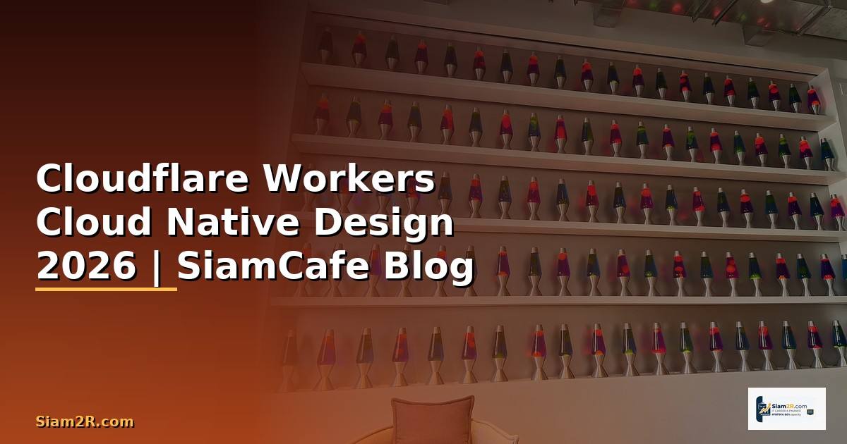 Cloudflare Workers Cloud Native Design
