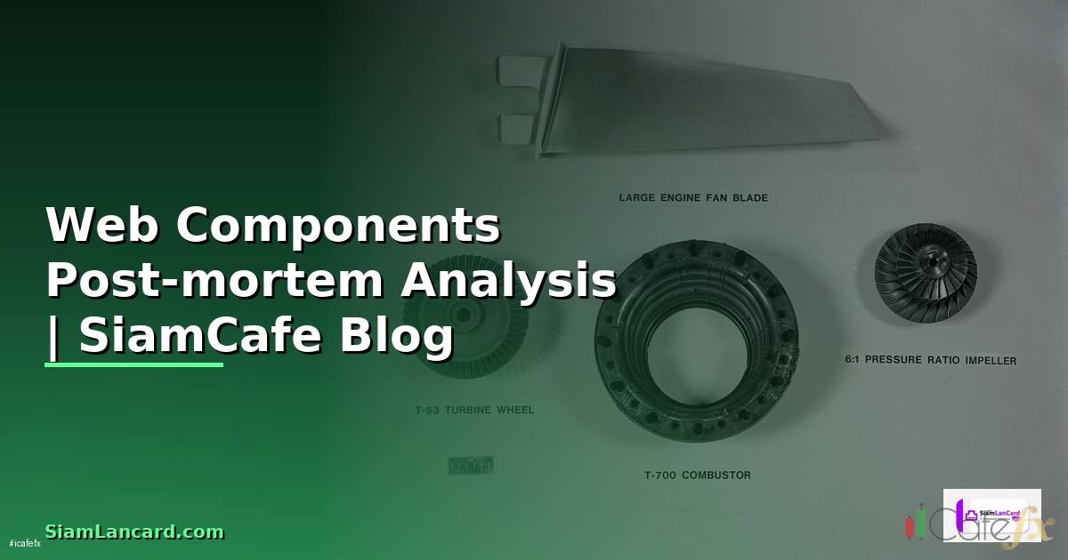 Web Components Post-mortem Analysis