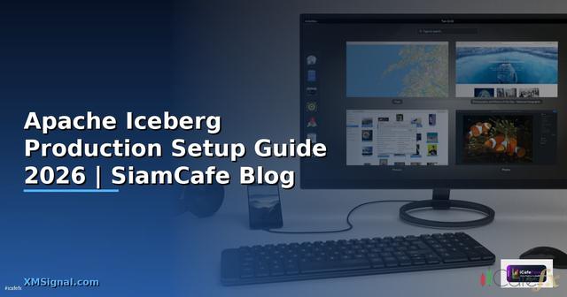 Apache Iceberg Production Setup Guide