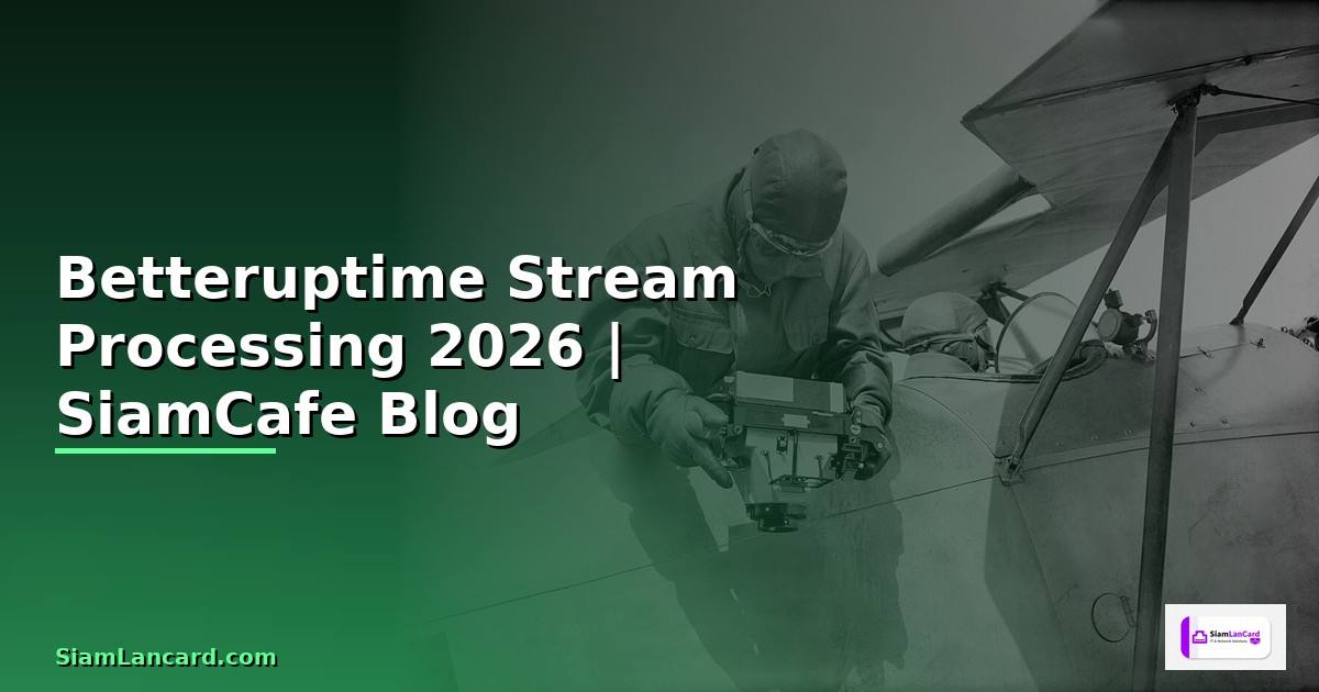 Betteruptime Stream Processing