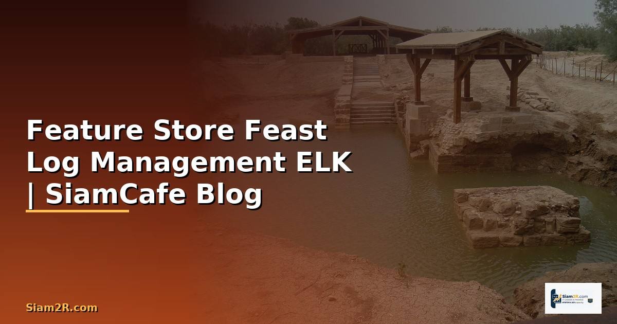 Feature Store Feast Log Management ELK