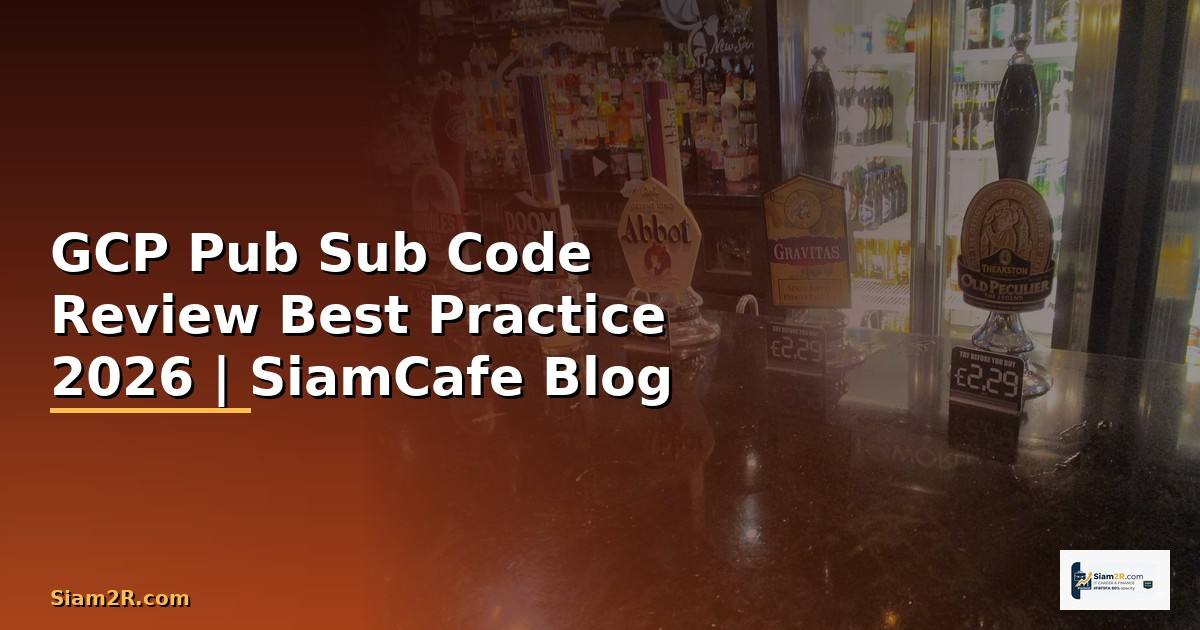 GCP Pub Sub Code Review Best Practice