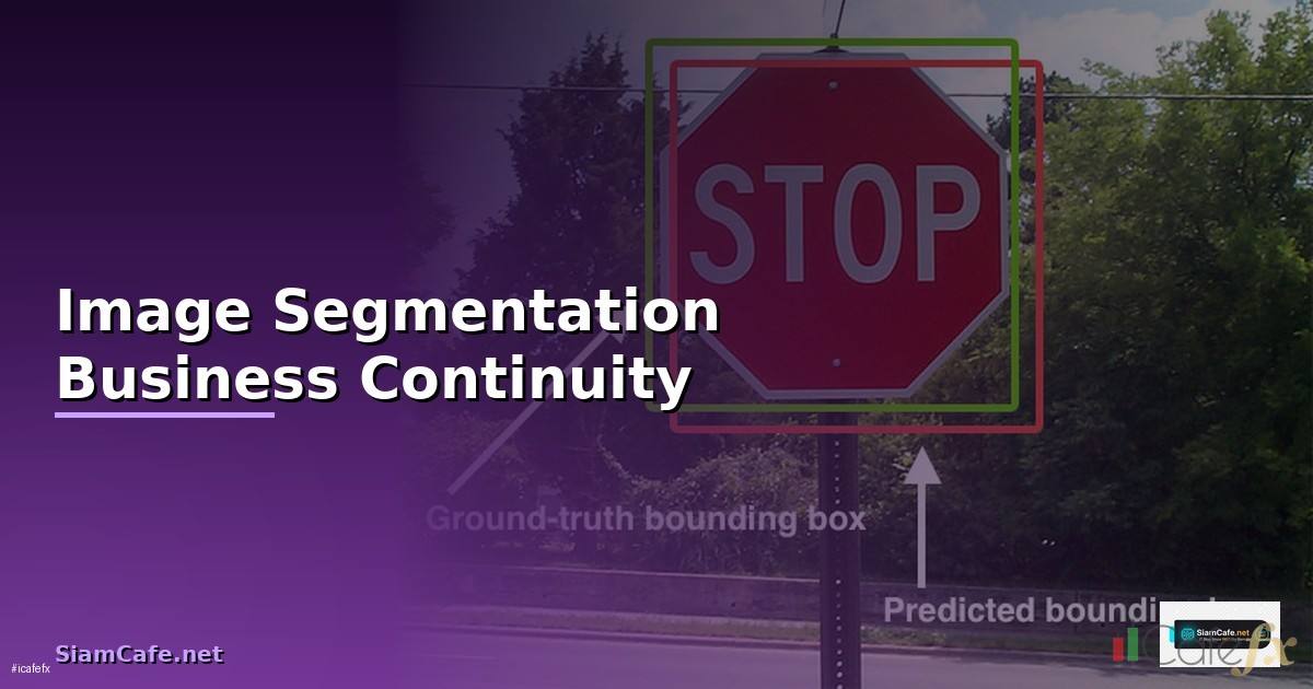 Image Segmentation Business Continuity —