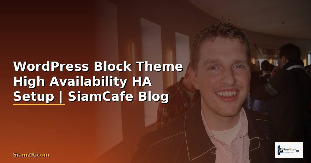 WordPress Block Theme High Availability HA Setup