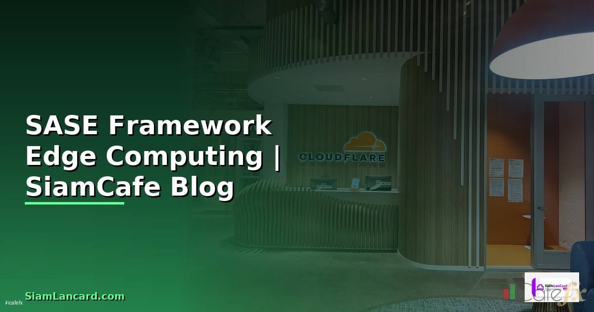 SASE Framework Edge Computing