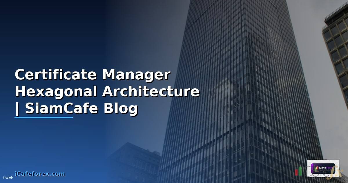 Certificate Manager Hexagonal Architecture