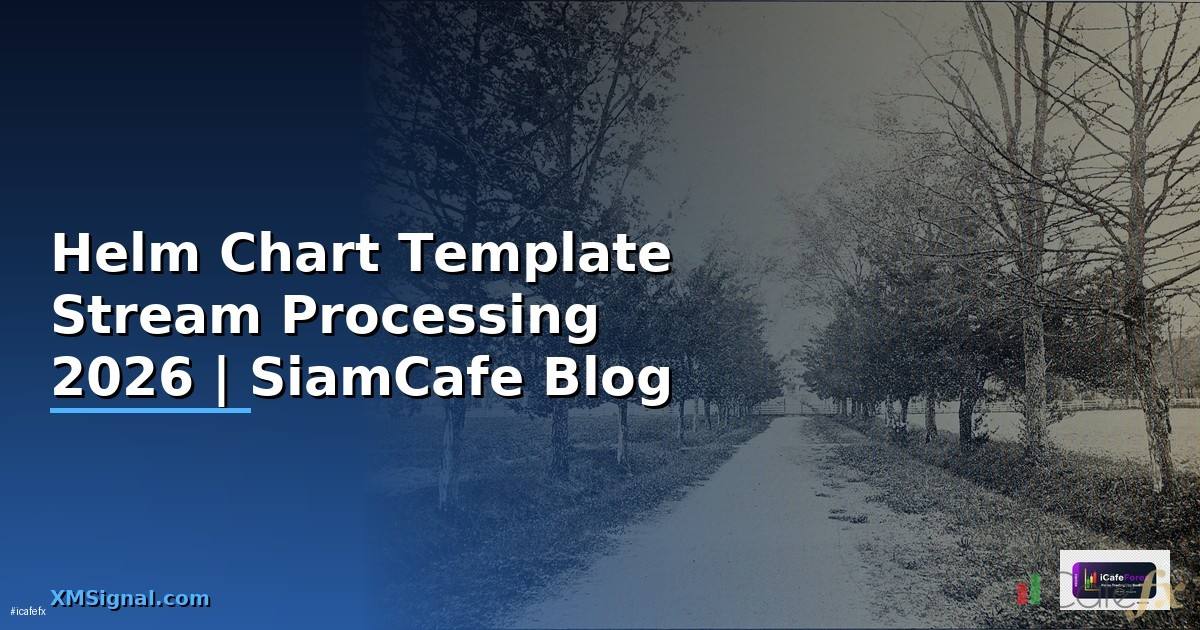 Helm Chart Template Stream Processing