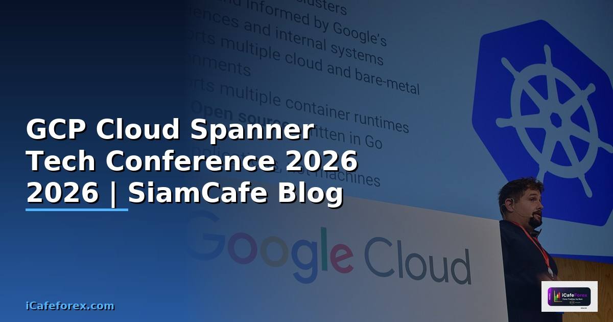 GCP Cloud Spanner Tech Conference 2026