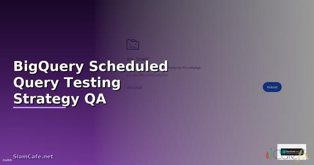 BigQuery Scheduled Query Testing Strategy QA —