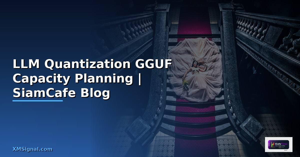 LLM Quantization GGUF Capacity Planning