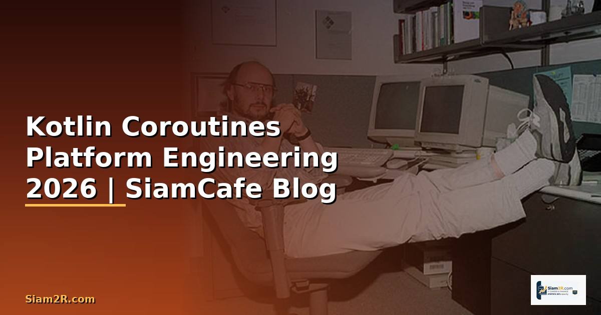 Kotlin Coroutines Platform Engineering
